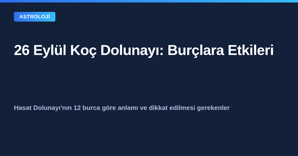 26 Eylül Koç Dolunayı burçlara etkileri astroloji yorumu