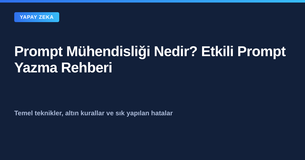 Prompt mühendisliği nedir ve nasıl öğrenilir rehberi kapak görseli